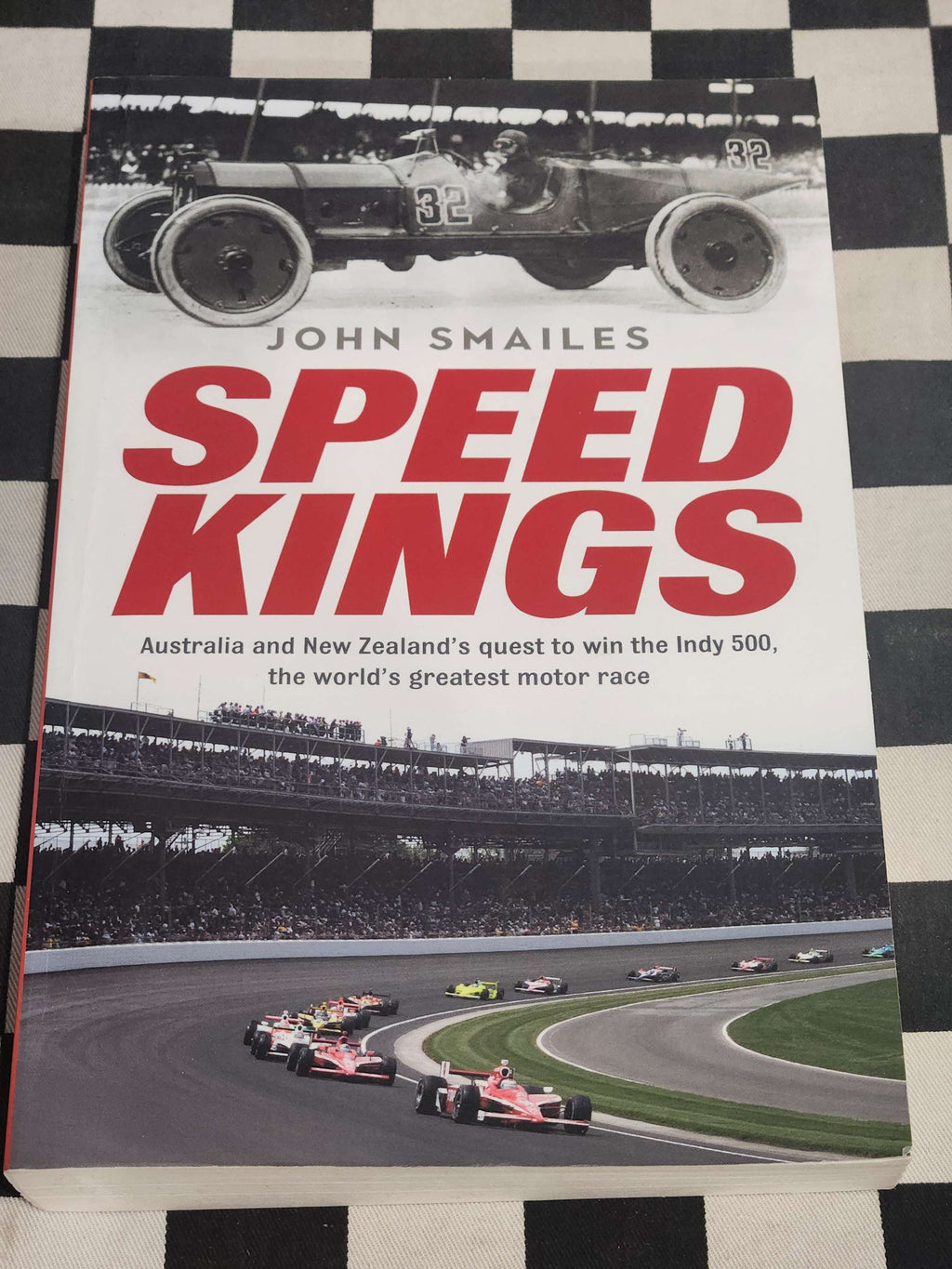 Speed Kings Australia & New Zealands Quest to Win the Indy 500 Book